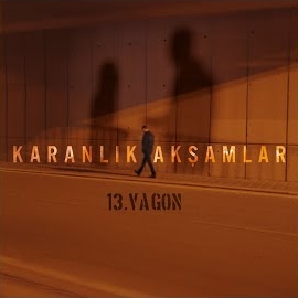 13 Vagon Karanlık Akşamlar