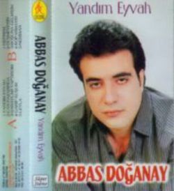 Abbas Doğanay Yandım Eyvah