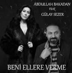 Abdullah Bakadan Beni Ellere Verme