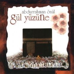 Abdurrahman Önül Gül Yüzüne