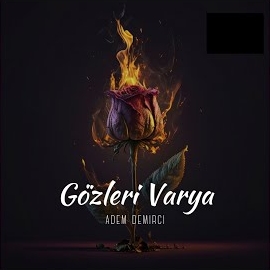 Adem Demirci Gözleri Varya