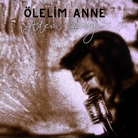 Adem Sevgi Ölelim Anne