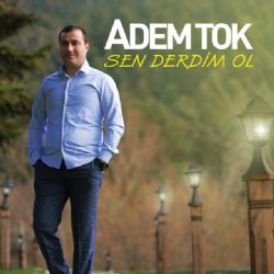 Adem Tok Sen Derdim Ol