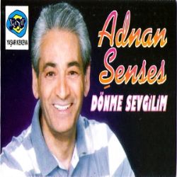 Adnan Şenses Dönme Sevgilim