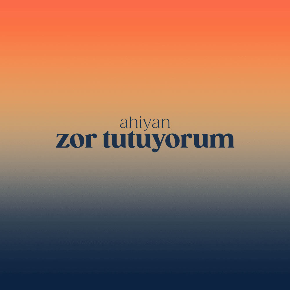 Ahiyan Zor Tutuyorum