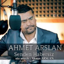 Ahmet Arslan Senden Habersiz