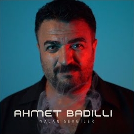 Ahmet Badıllı Yalan Sevgiler