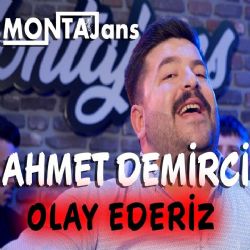 Ahmet Demirci Olay Ederiz