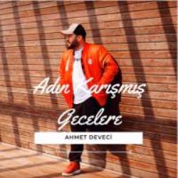 Ahmet Deveci Adın Karışmış Gecelere