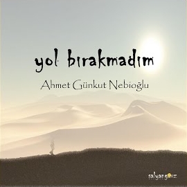 Ahmet Günkut Nebioğlu Yol Bırakmadım