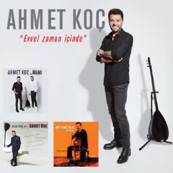 Ahmet Koç Evvel Zaman İçinde