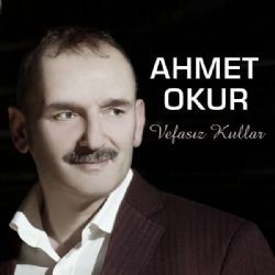 Ahmet Okur Vefasız Kullar