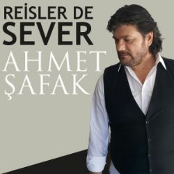 Ahmet Şafak Reisler de Sever