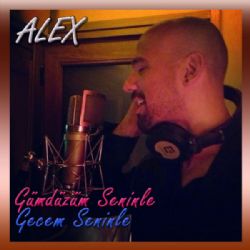 Alex Gündüzüm Seninle Gecem Seninle