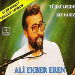 Ali Ekber Eren Türkülerde Biz Varız