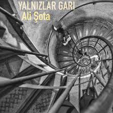 Ali Şota Yalnızlar Garı