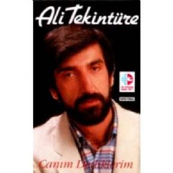 Ali Tekintüre Canım Dediklerim