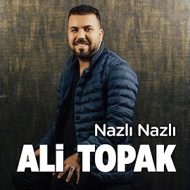 Ali Topak Nazlı Nazlı