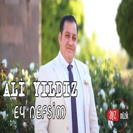 Ali Yıldız Ey Nefsim