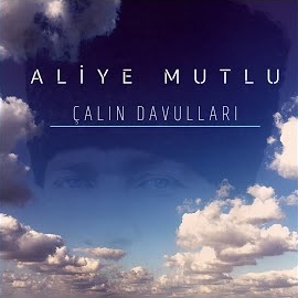 Aliye Mutlu Çalın Davulları