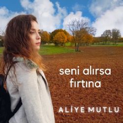 Aliye Mutlu Seni Alırsa Fırtına