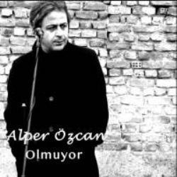 Alper Özcan Olmuyor