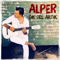 Alper Özdamar Çık Gel Artık