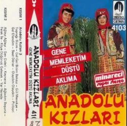 Anadolu Kızları Yine Memleketim Düştü Aklıma