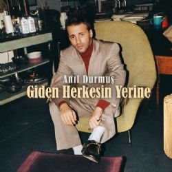 Anıl Durmuş Giden Herkesin Yerine