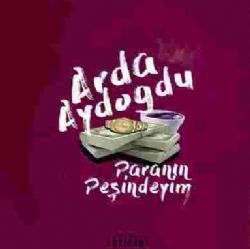 Arda Aydoğdu Paranın Peşindeyim