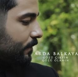 Arda Balkay Gözü Çıksın Gözü Olanın