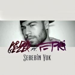 Arda Gezer Sebebin Yok