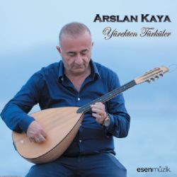 Arslan Kaya Yürekten Türküler