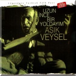 Aşık Veysel Uzun İnce Bir Yoldayım