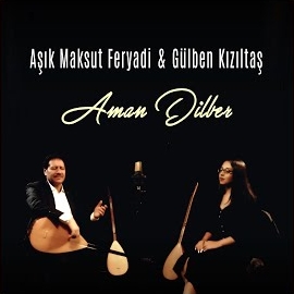 Aşık maksut Feryadi Aman Dilber