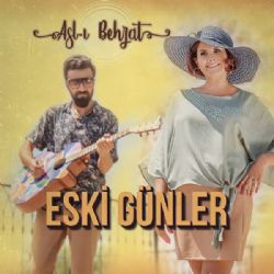 Aslı Behzat Eski Günler