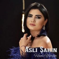 Aslı Şahin Hadi Yarim