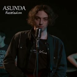 Aslında Rastladım