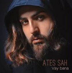 Ateş Şah Vay Bana