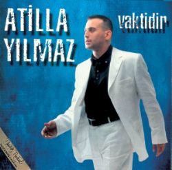 Atilla Yılmaz Vaktidir