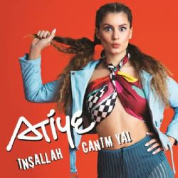 Atiye İnşallah Canım Ya