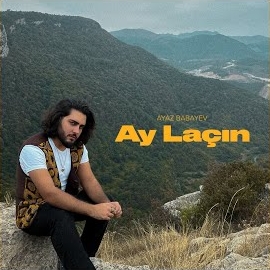 Ayaz Babayev Ay Laçın