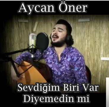 Aycan Öner Sevdiğim Biri Var