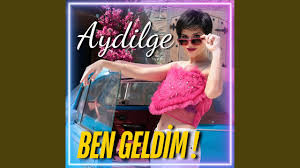 Aydilge Ben Geldim