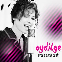 Aydilge Evden Canlı Canlı