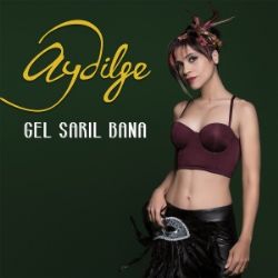 Aydilge Gel Sarıl Bana