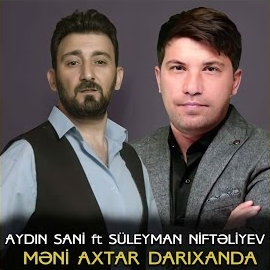 Aydın Sani Meni Axtar Darıxanda