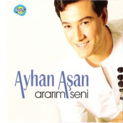 Ayhan Aşan Ararım Seni