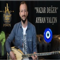 Ayhan Yalçın Nazar Değer