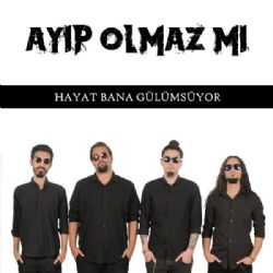 Ayıp Olmaz Mı Hayat Bana Gülümsüyor